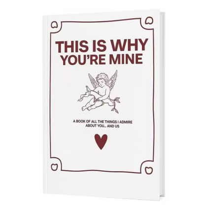"This is Why You're Mine" - A Romantic Keepsake Book